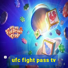 ufc fight pass tv